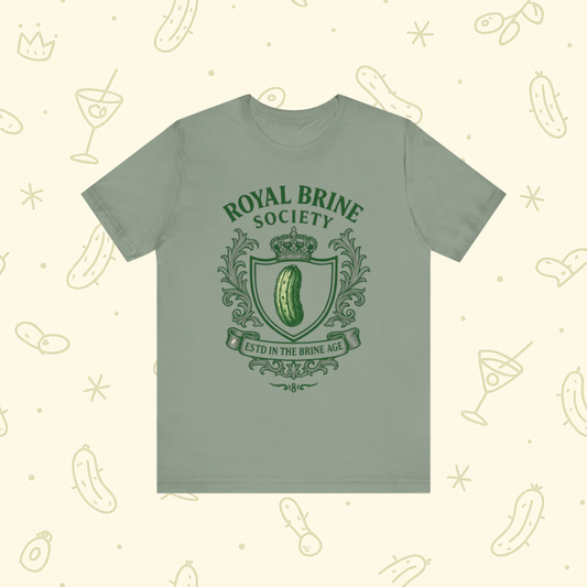 Royal Brine Society Shirt | Funny Pickle Tee for Foodies and Weird Girl Aesthetic